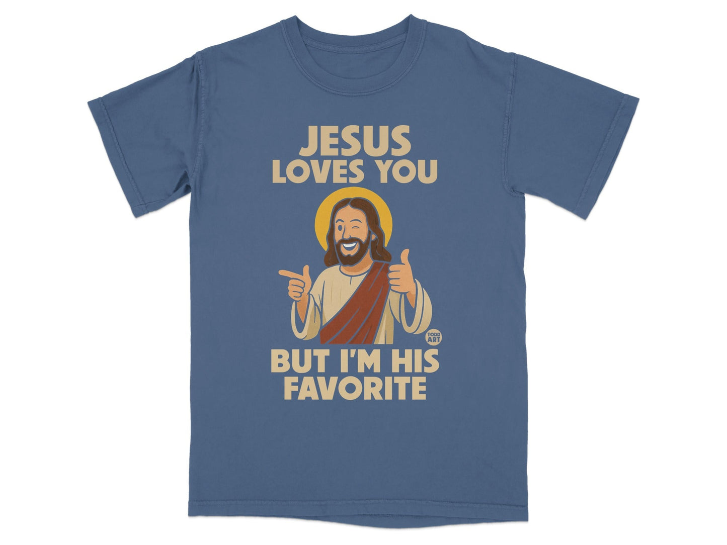 Blue t-shirt with Jesus giving a thumbs up and text "Jesus Loves You But I'm His Favorite".