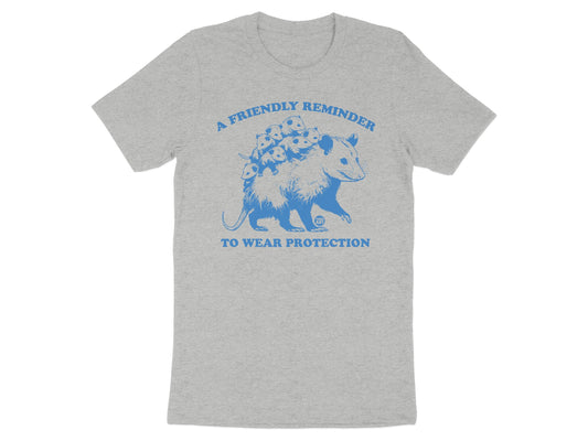 A Friendly Reminder To Wear Protection T-shirt