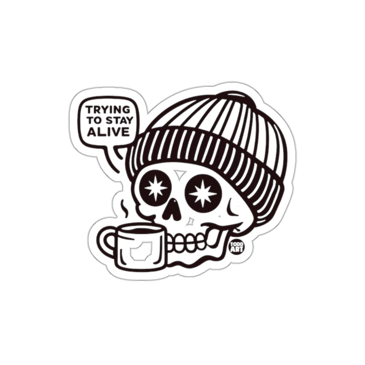 Trying To Stay Alive Skull with Coffee Design sticker