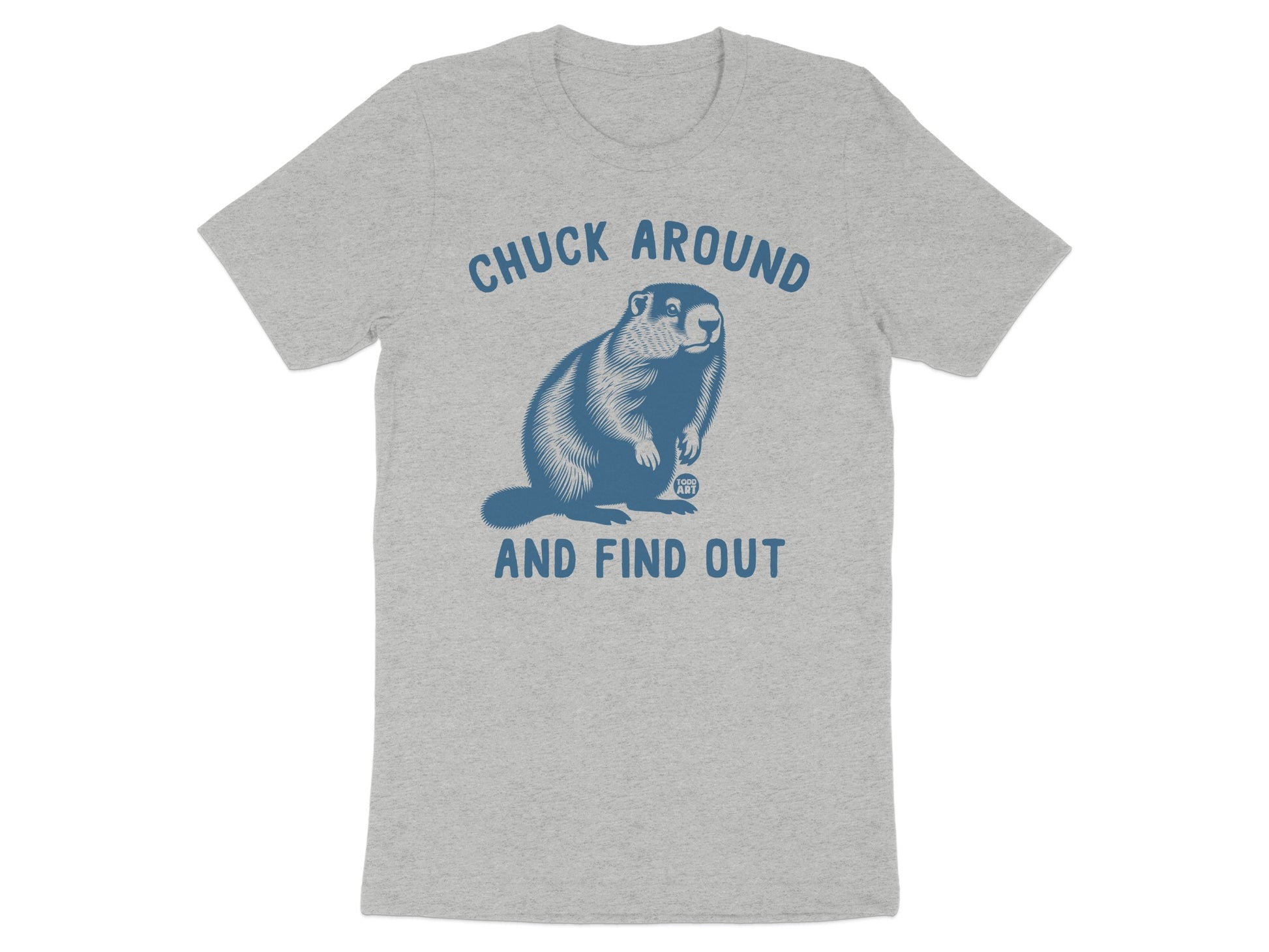 Chuck Around and Find Out Beaver T-Shirt