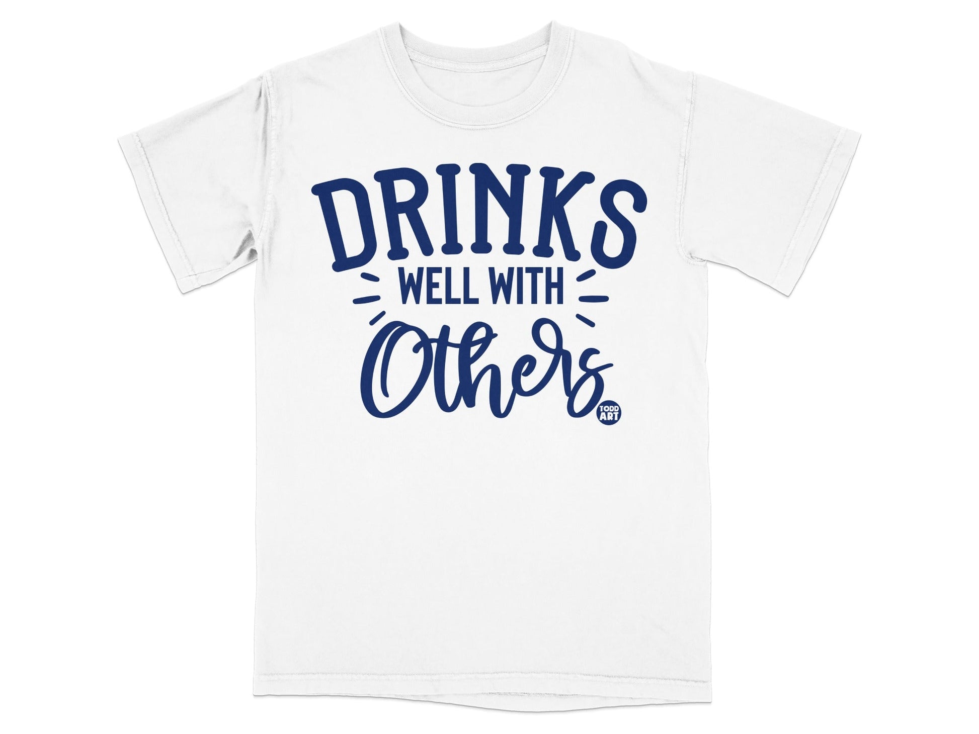 Drinks Well With Others Unisex T-shirt
