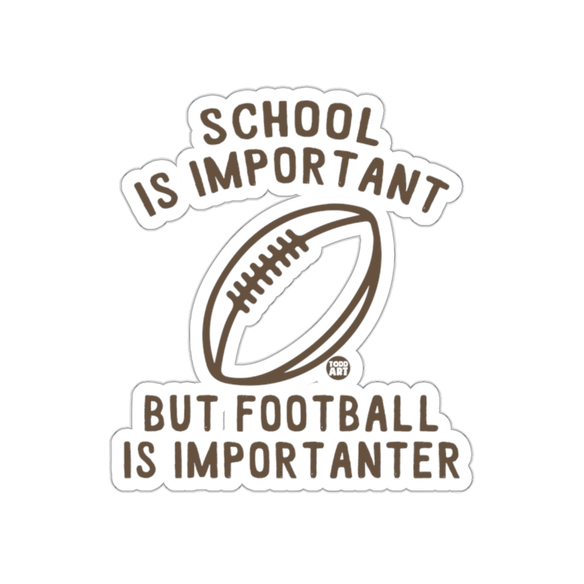 School Is Important But Football Is Importanter sticker
