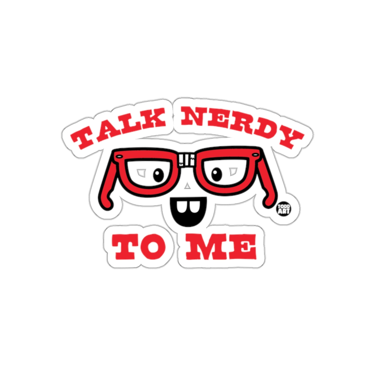 Talk Nerdy To Me Red Glasses Todd Art Design sticker
