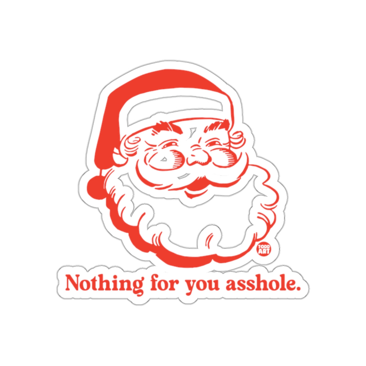Nothing for you asshole Santa Claus sticker