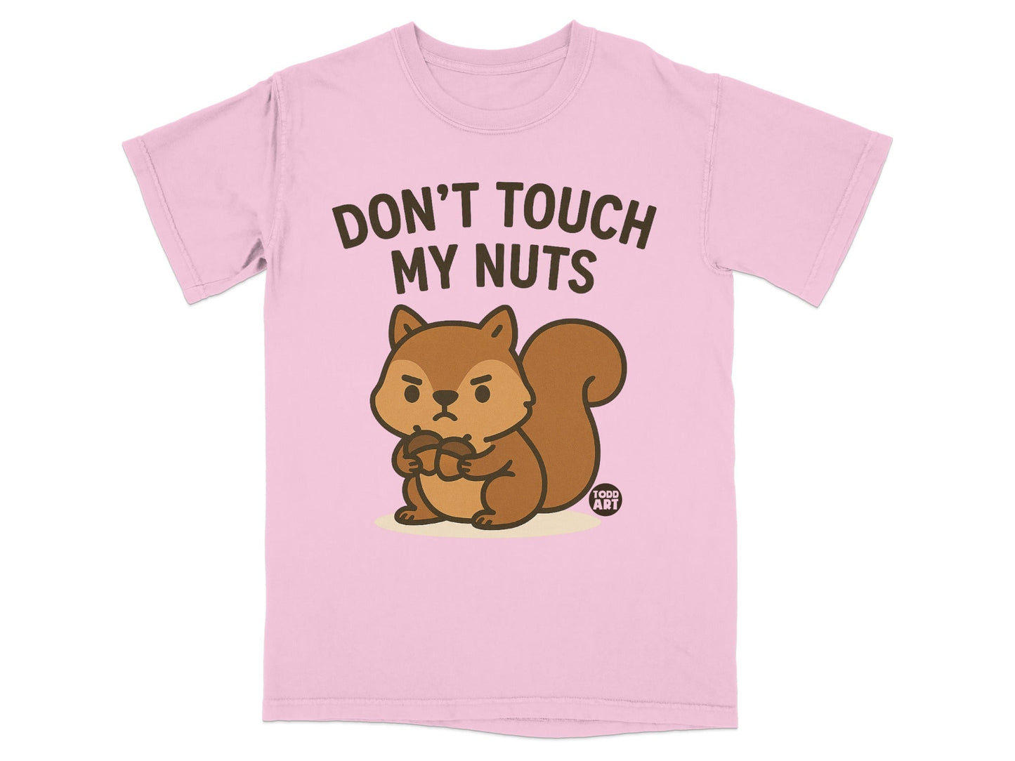 Pink t-shirt with a cartoon squirrel holding nuts and the text "Don't Touch My Nuts".