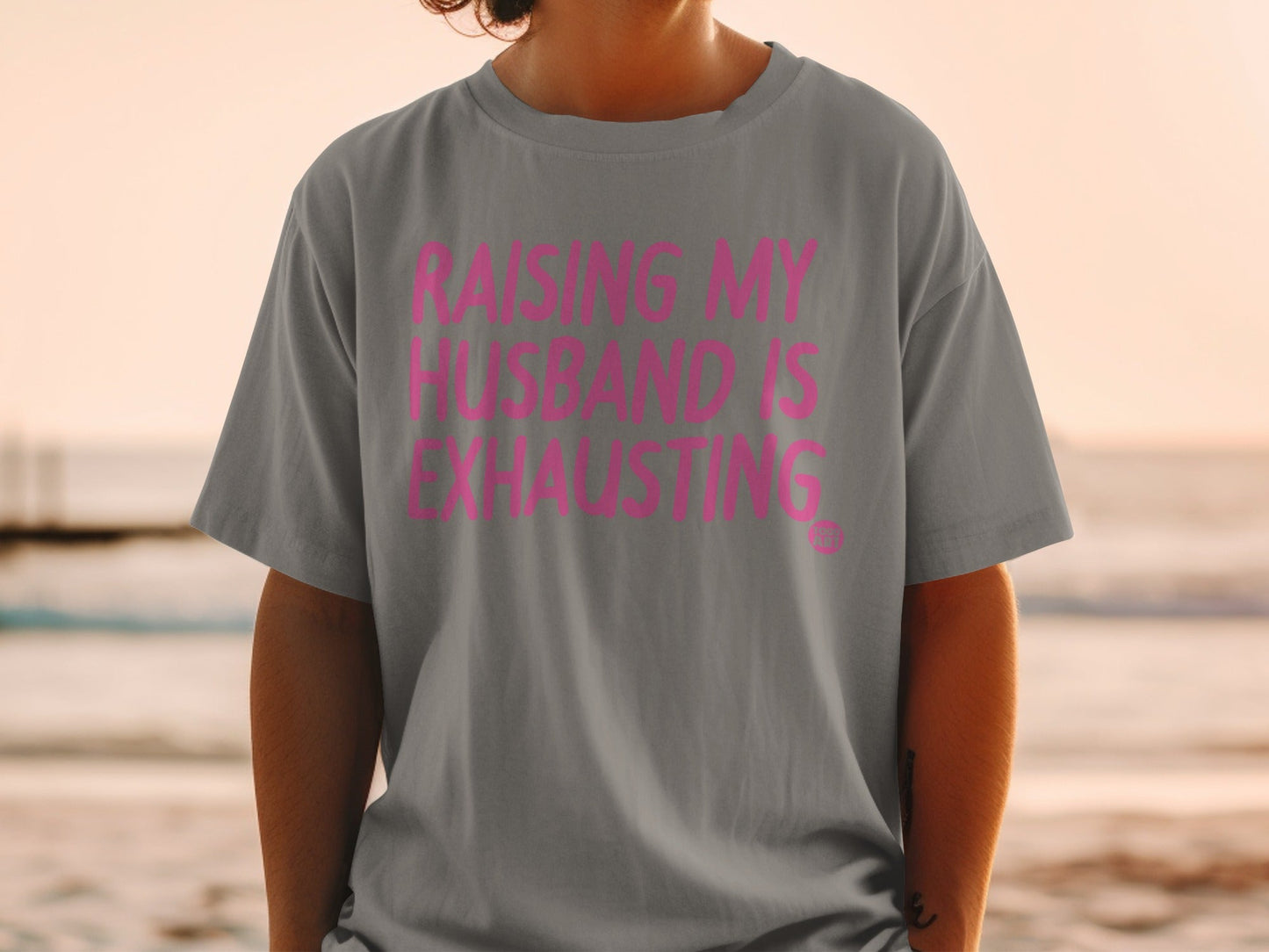 Raising My Husband Is Exhausting Graphic T-Shirt