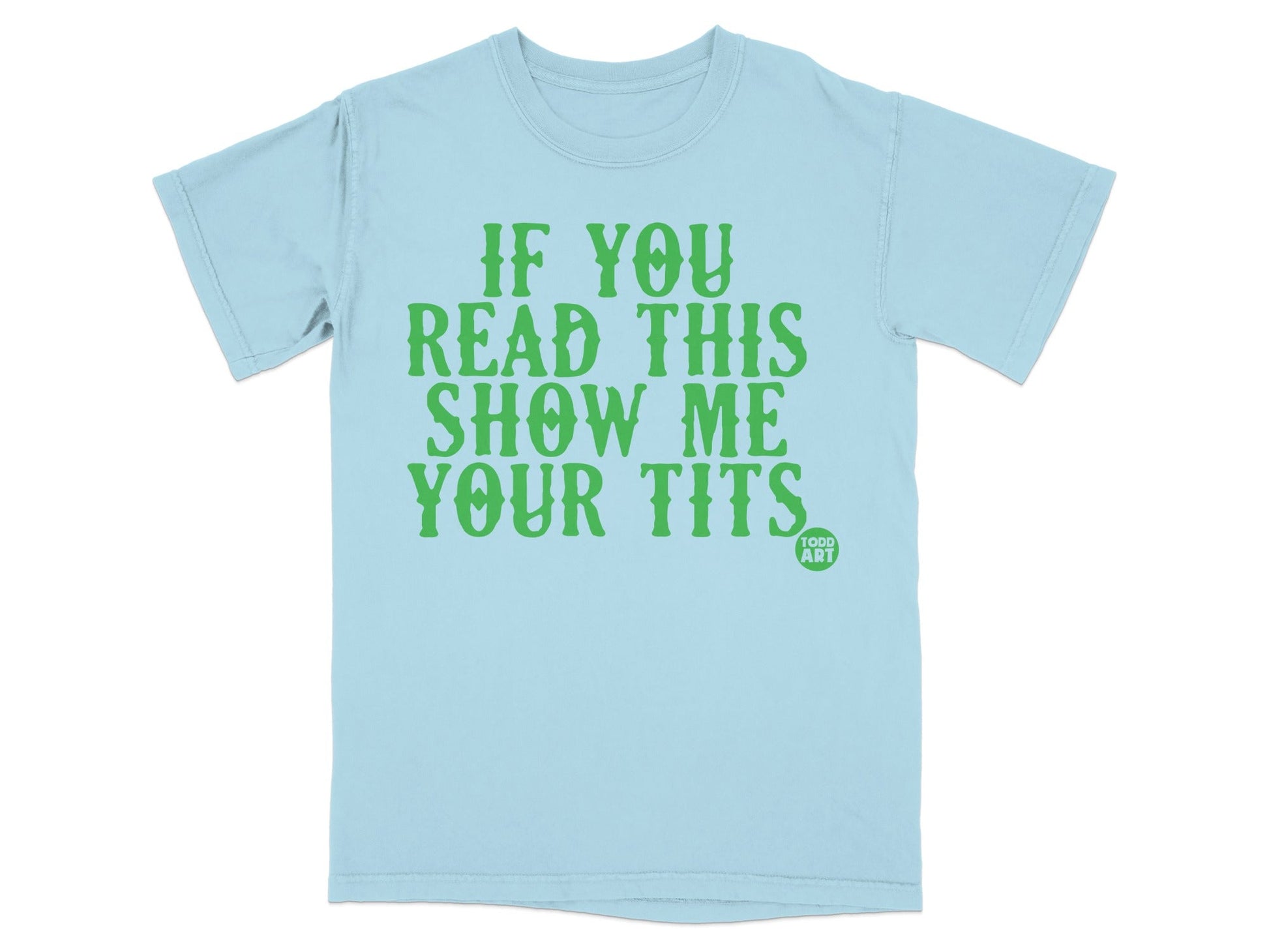 If You Read This Show Me Your Tits Shirt