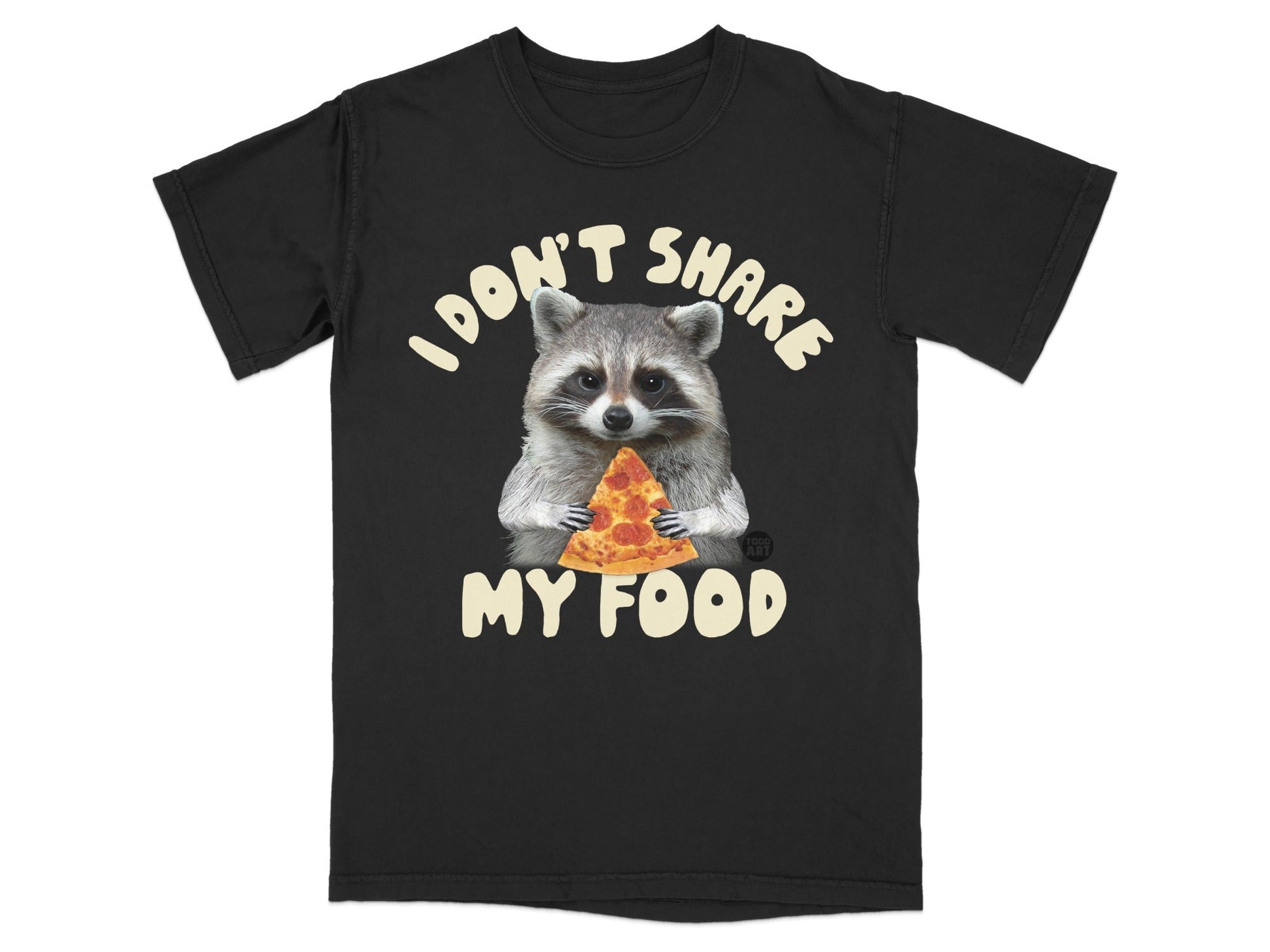 T-shirt with raccoon eating pizza, text "I DON'T SHARE MY FOOD".