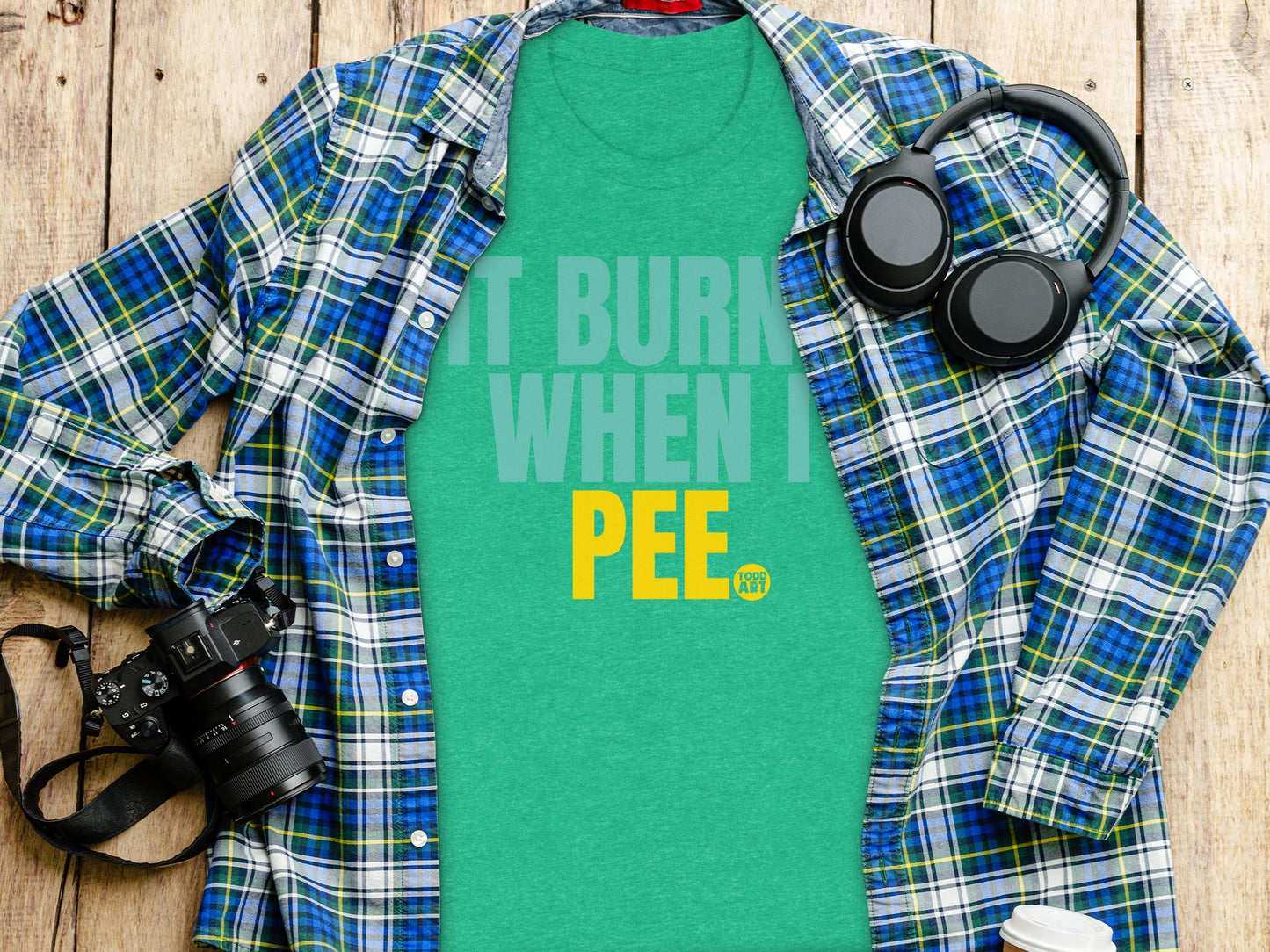 It Burns When I Pee Funny Quote T-Shirt Product