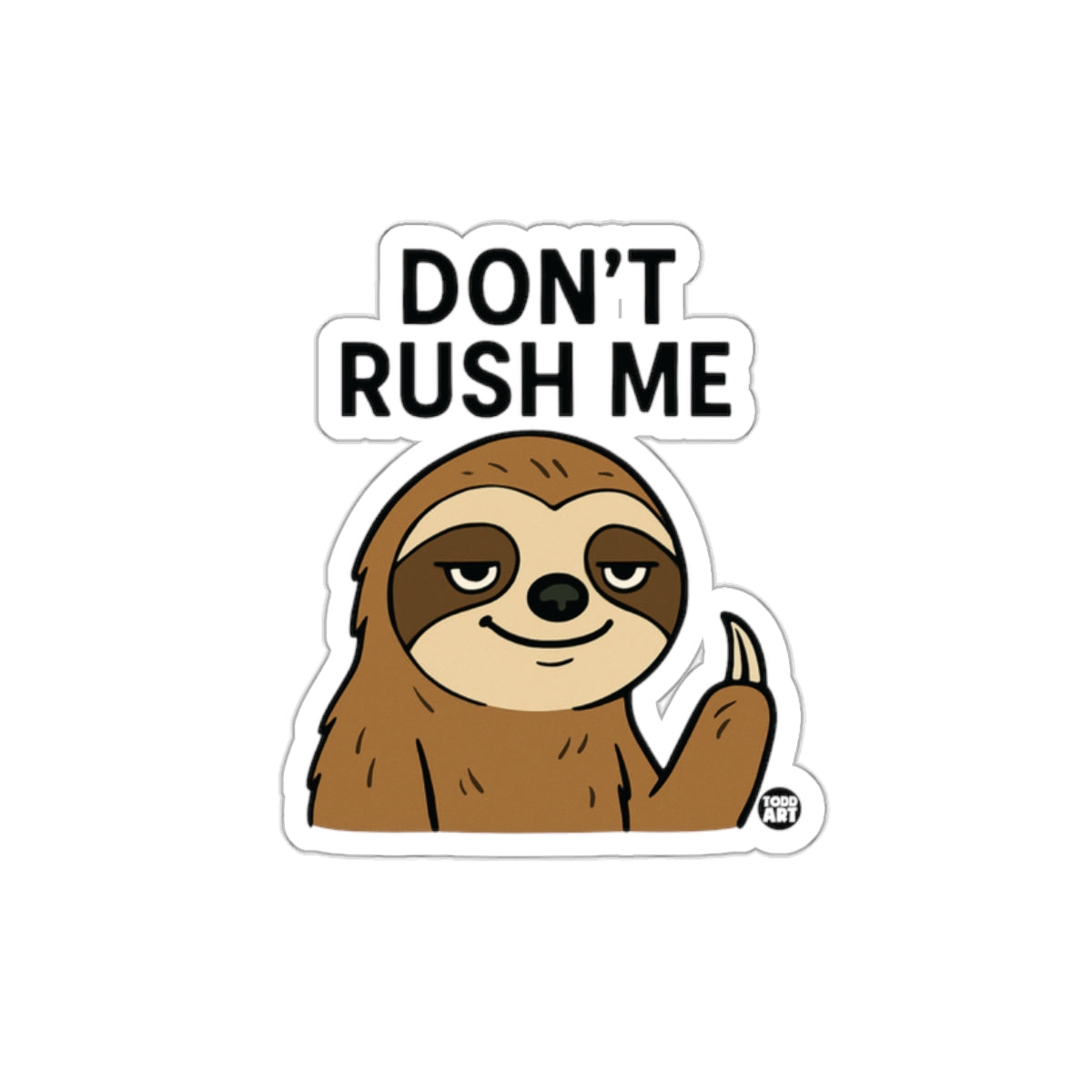 Don't Rush Me Sloth Funny Animal Character Art sticker