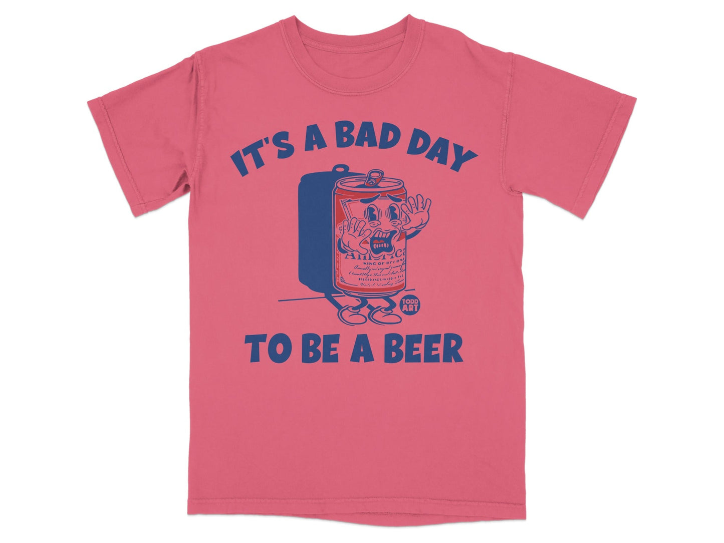 It's a Bad Day to Be a Beer Funny T-shirt