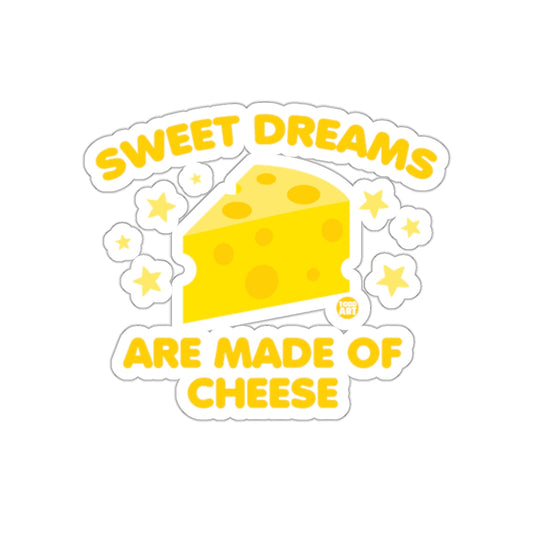 Sweet Dreams Are Made Of Cheese Sticker