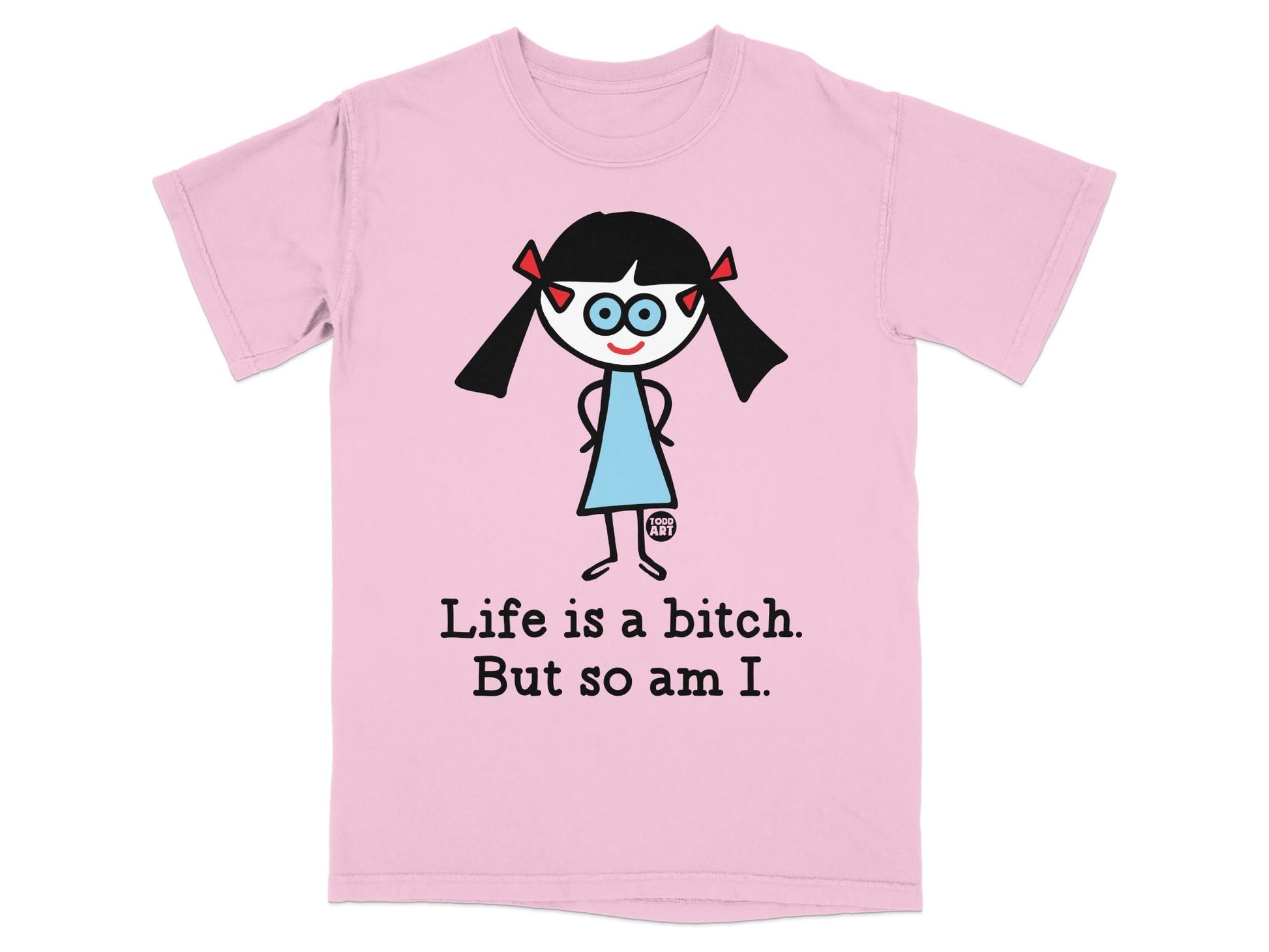 Life is a Bitch But so Am I Funny Graphic Tee