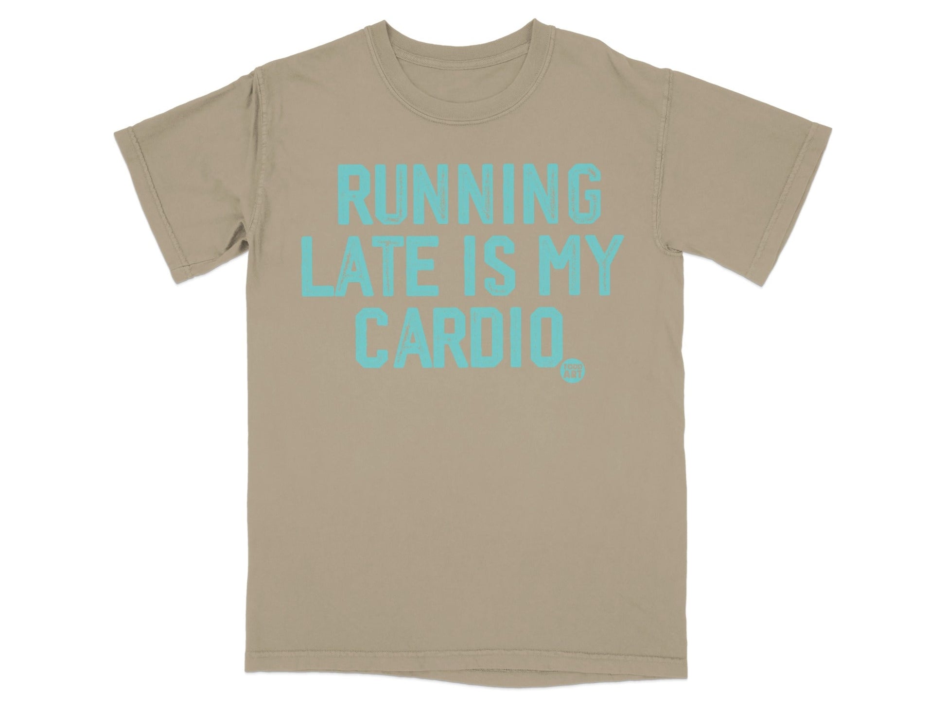 Running Late Is My Cardio Graphic T-shirt