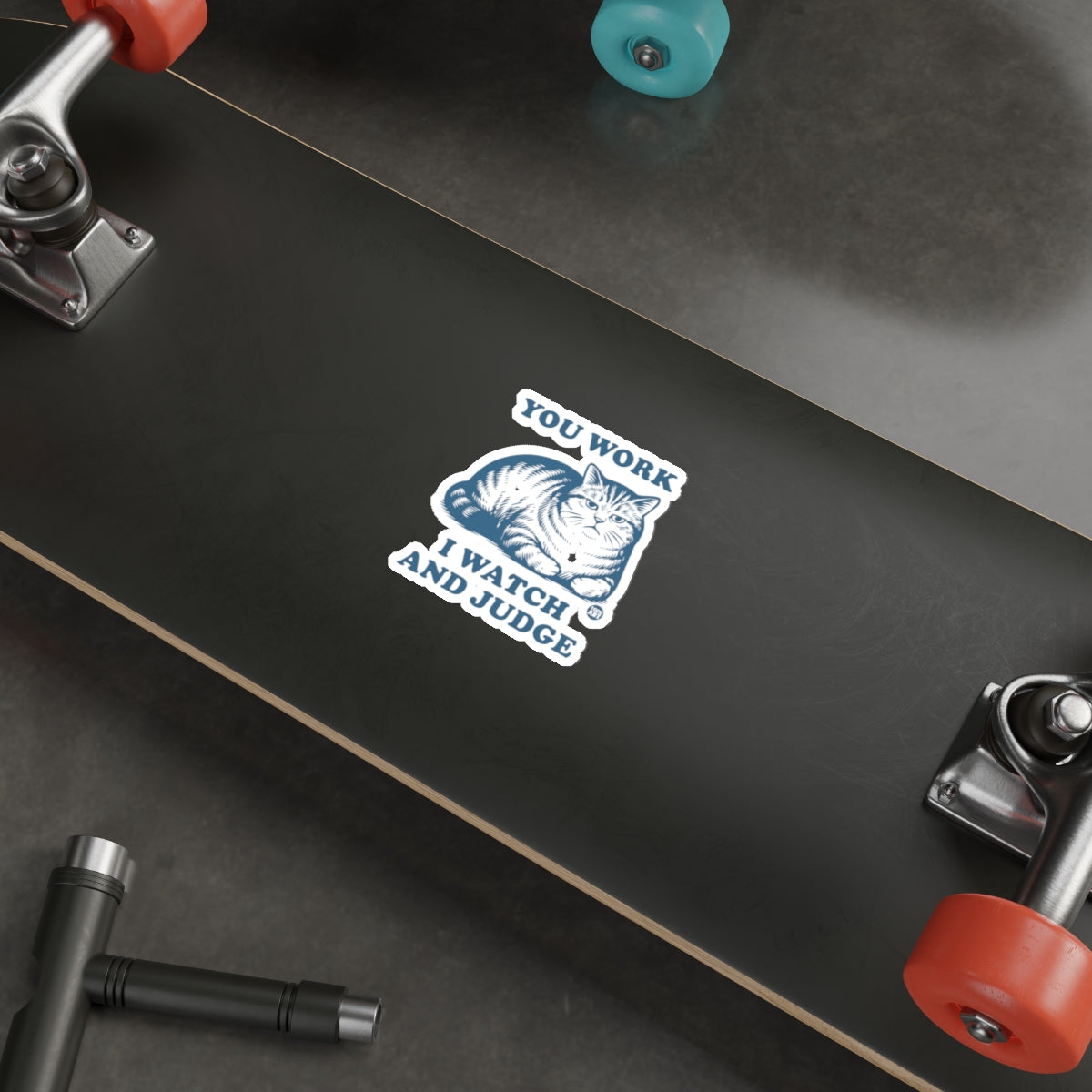 You Work I Watch And Judge Funny Cat Sticker 