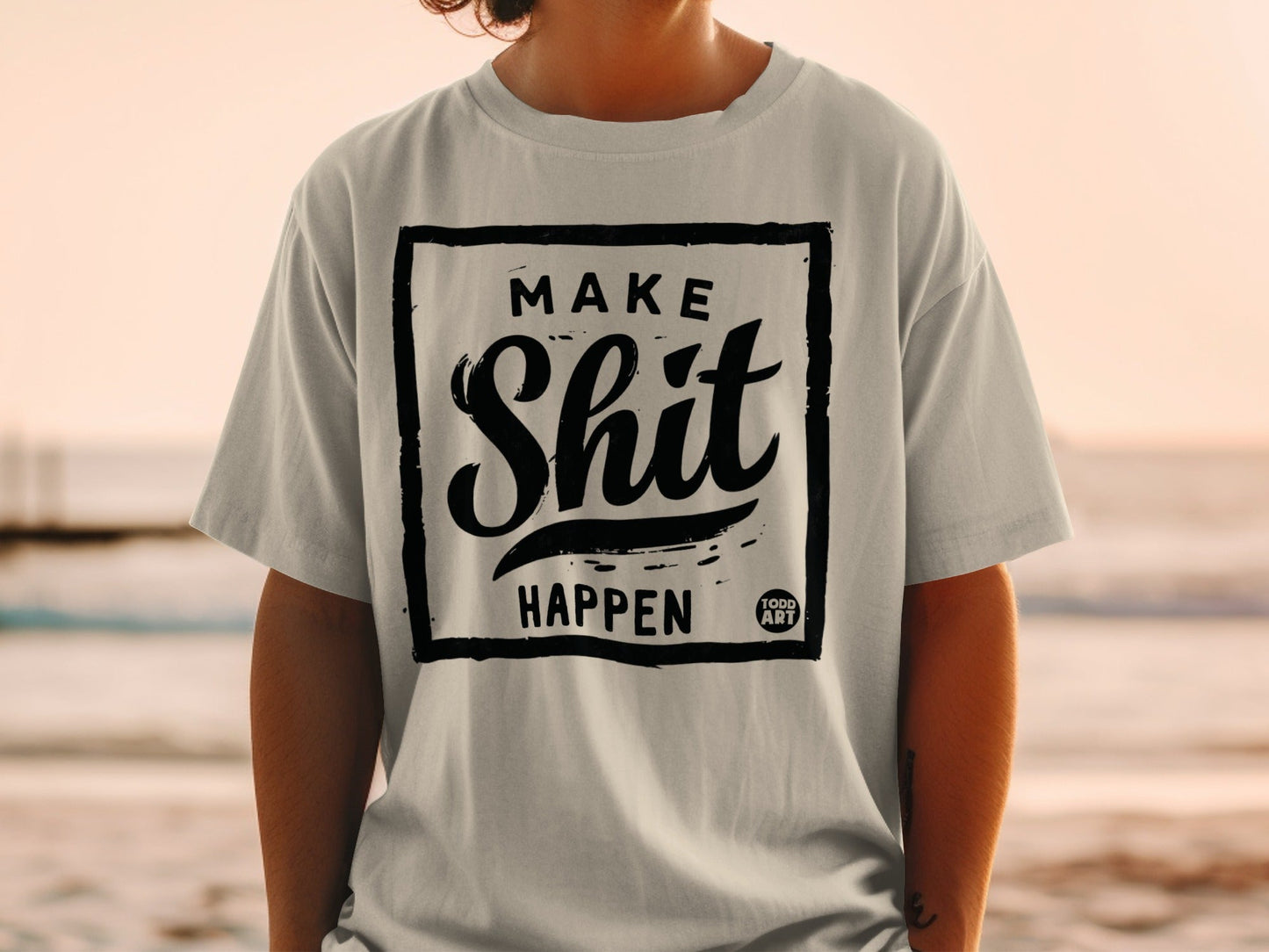 Make Shit Happen Todd Art Graphic T-shirt