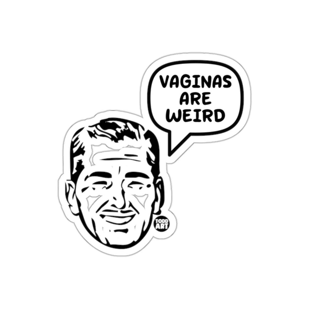VAGINAS ARE WEIRD Meme Man By Todd Art Funny sticker