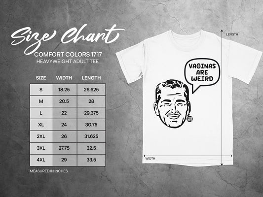 White t-shirt size chart with graphic of man and text "Vaginas Are Weird".