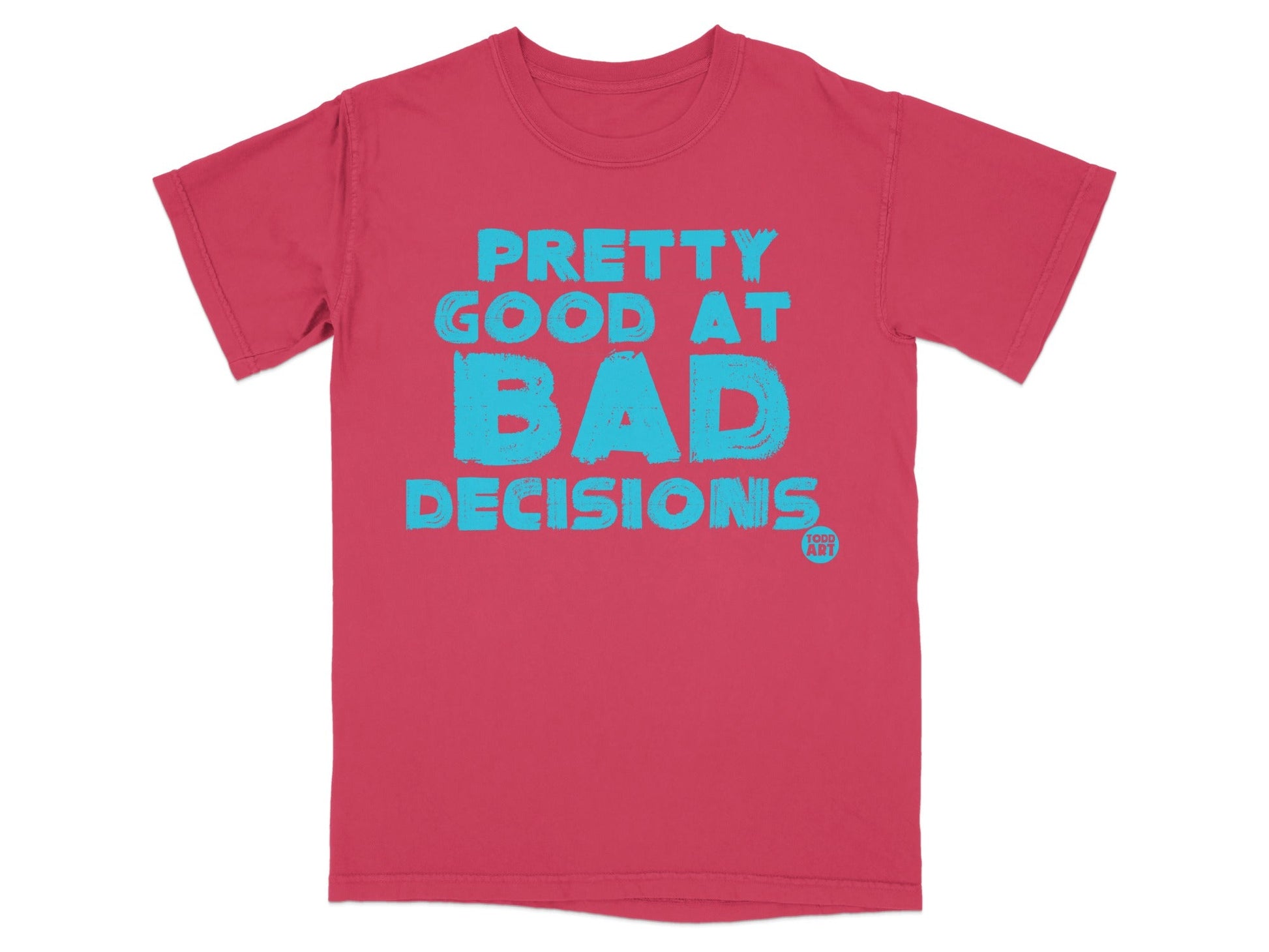 Pretty Good At Bad Decisions Graphic T-Shirt
