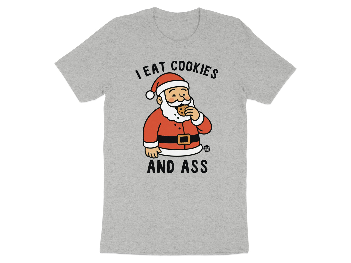 Funny Santa I Eat Cookies and Ass Graphic T-Shirt