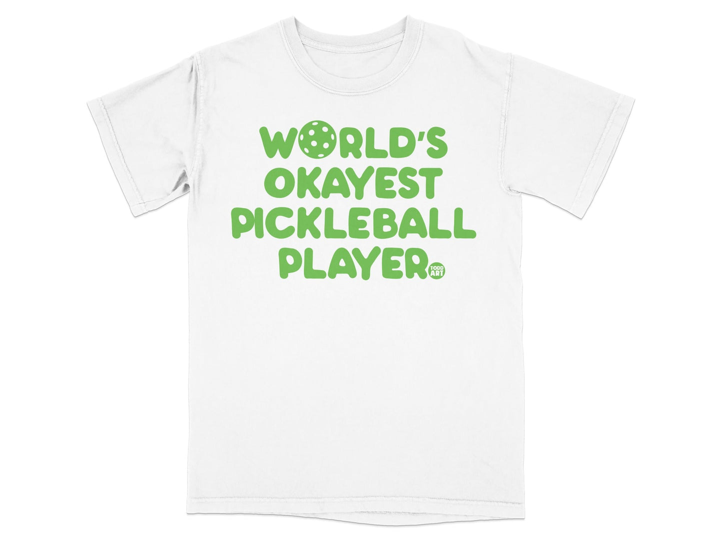 White t-shirt with green text "World's Okayest Pickleball Player".