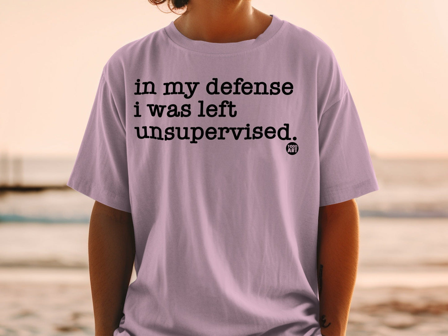 In My Defense I Was Left Unsupervised T-shirt