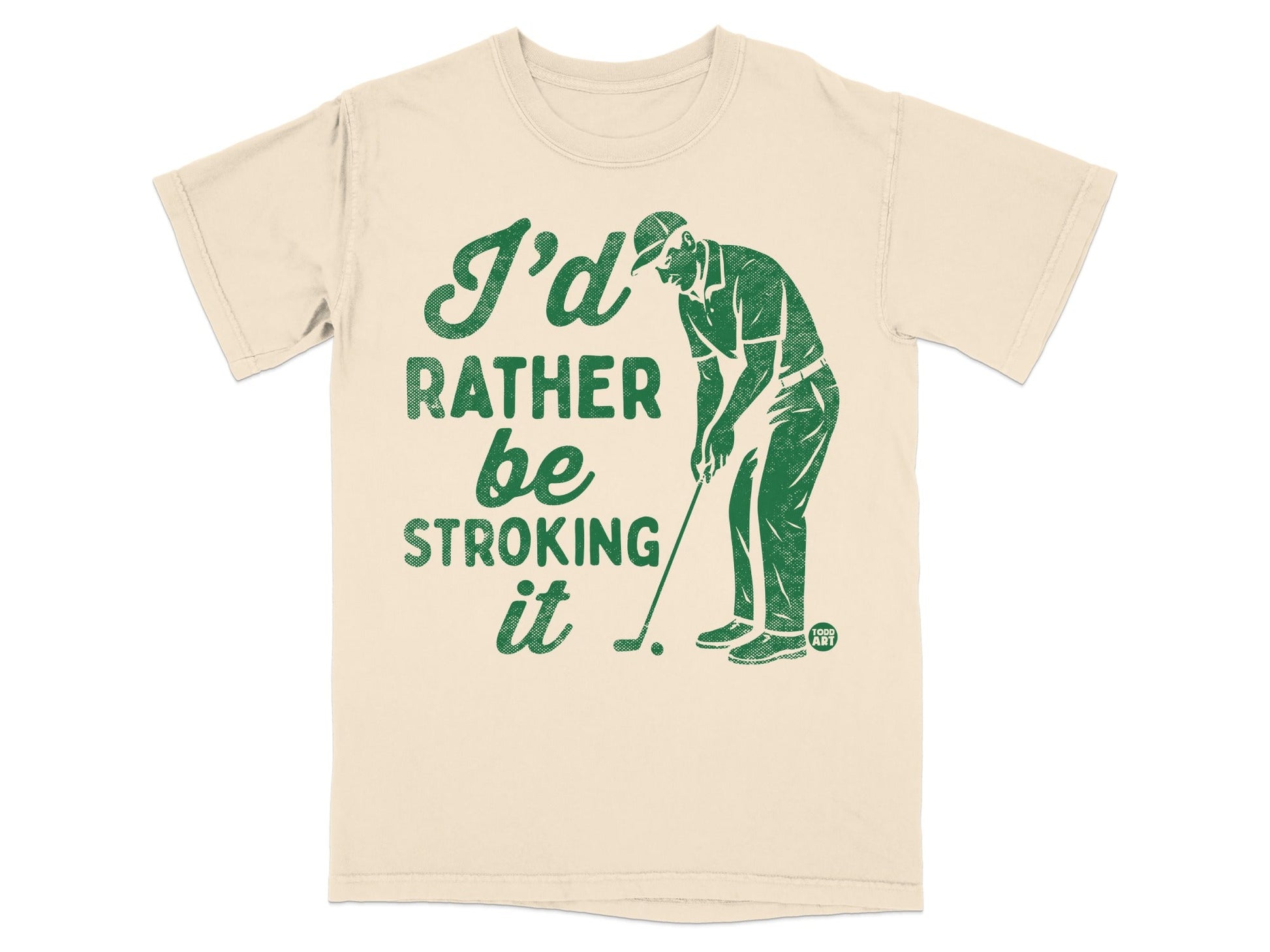 T-shirt with golfer graphic and text "I'd rather be stroking it".