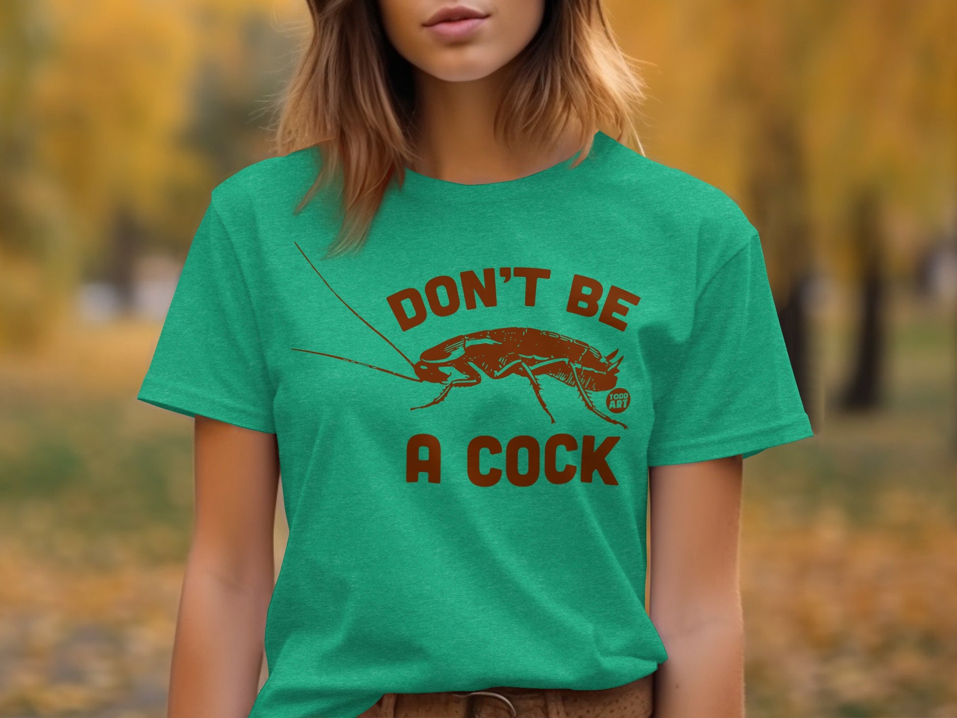 Don't Be A Cock Insect Themed Graphic Shirt