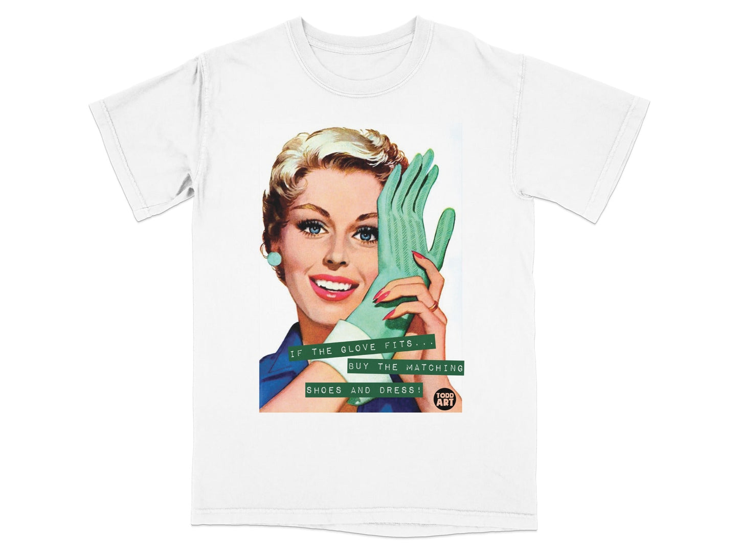 Woman wearing a teal glove with text "IF THE GLOVE FITS BUY THE MATCHING SHOES AND DRESS!".