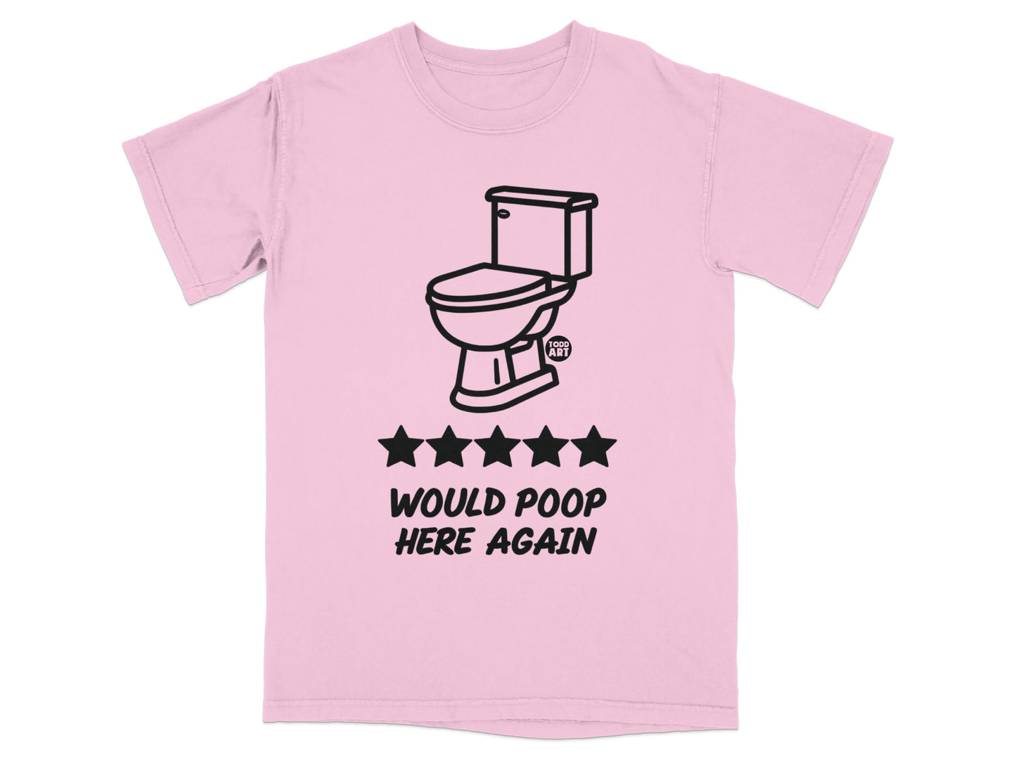 Pink t-shirt with a toilet, five stars, and text "WOULD POOP HERE AGAIN".