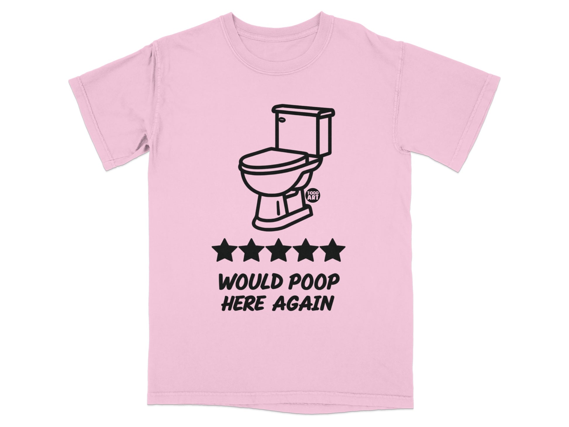Pink t-shirt with a toilet, five stars, and text "WOULD POOP HERE AGAIN".
