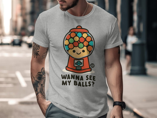 Wanna See My Balls Gumball Machine Graphic Tee