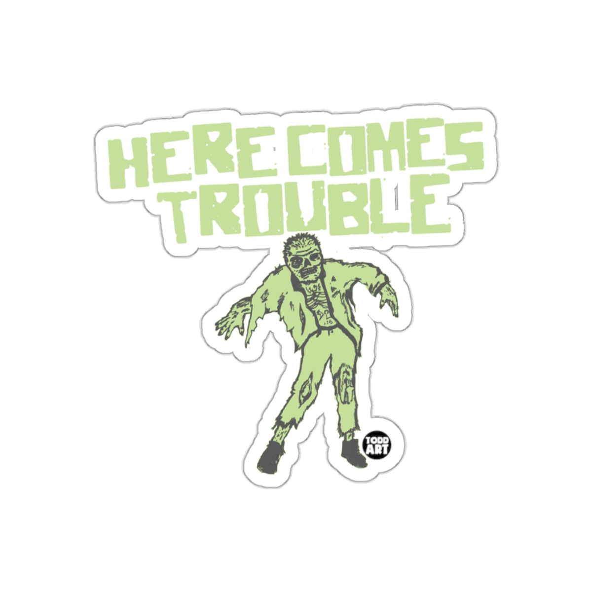 Here Comes Trouble Zombie Illustration Sticker