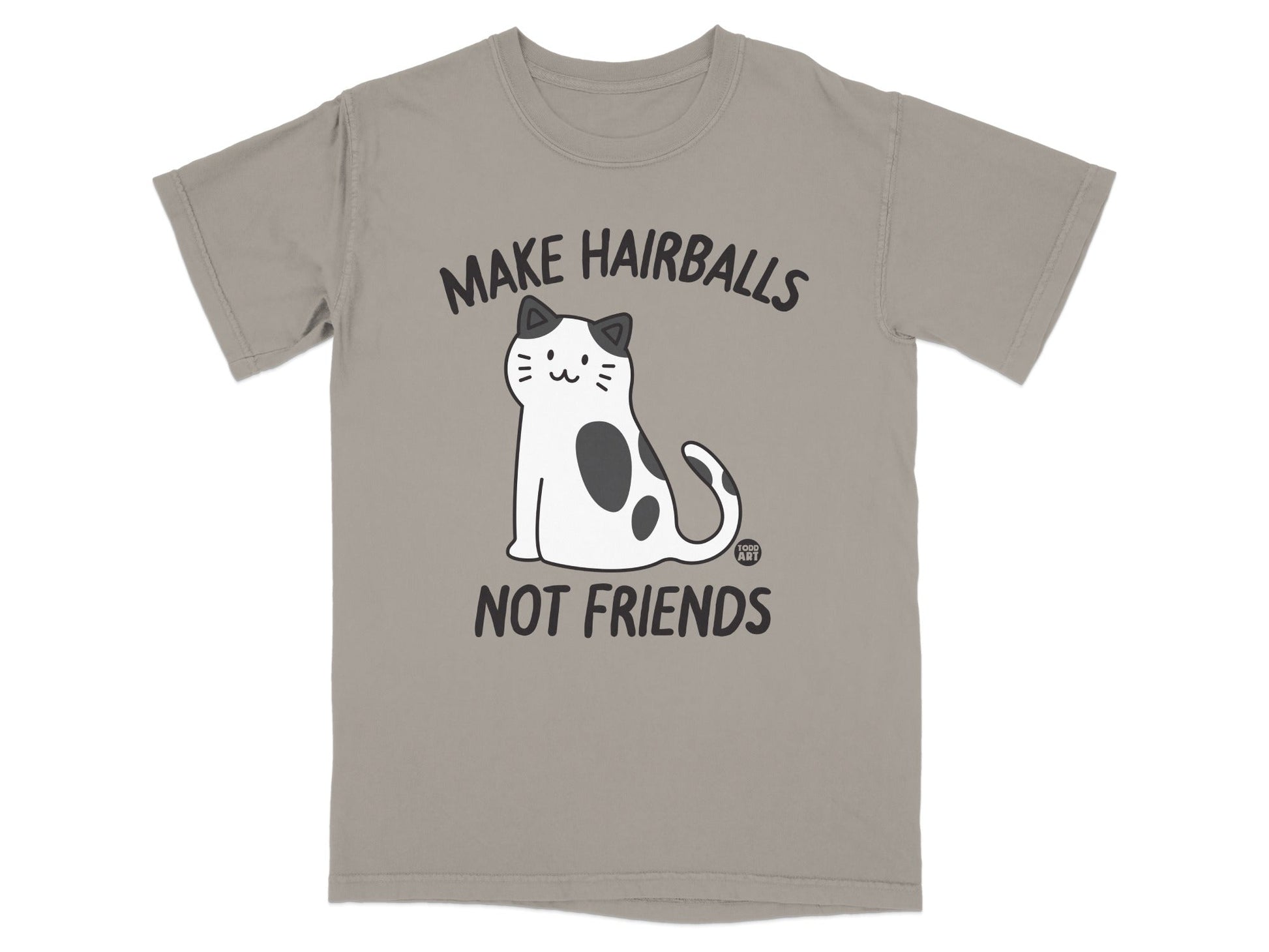Make Hairballs Not Friends Cat T-Shirt Perfect Gift