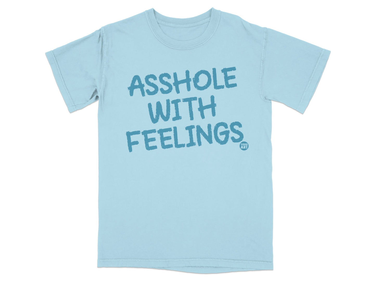 Funny Asshole With Feelings Quote T-shirt