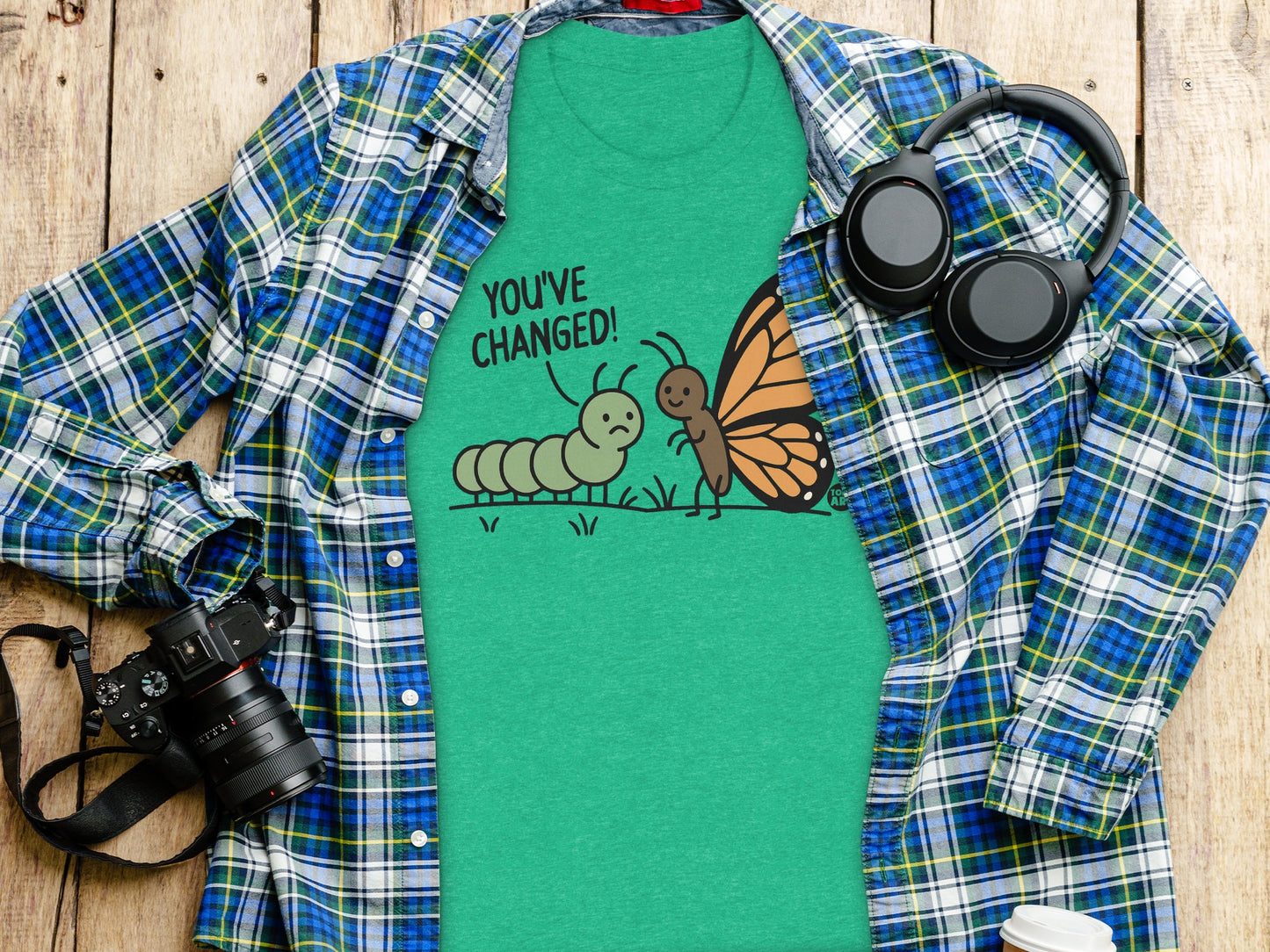 You've Changed Caterpillar to Butterfly Funny Shirt