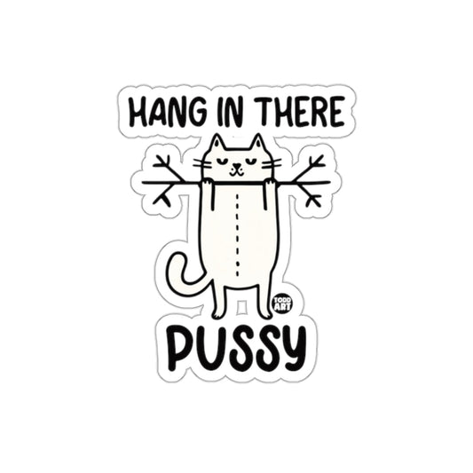 Hang In There Pussy Cat Funny Sticker for Cats Lovers