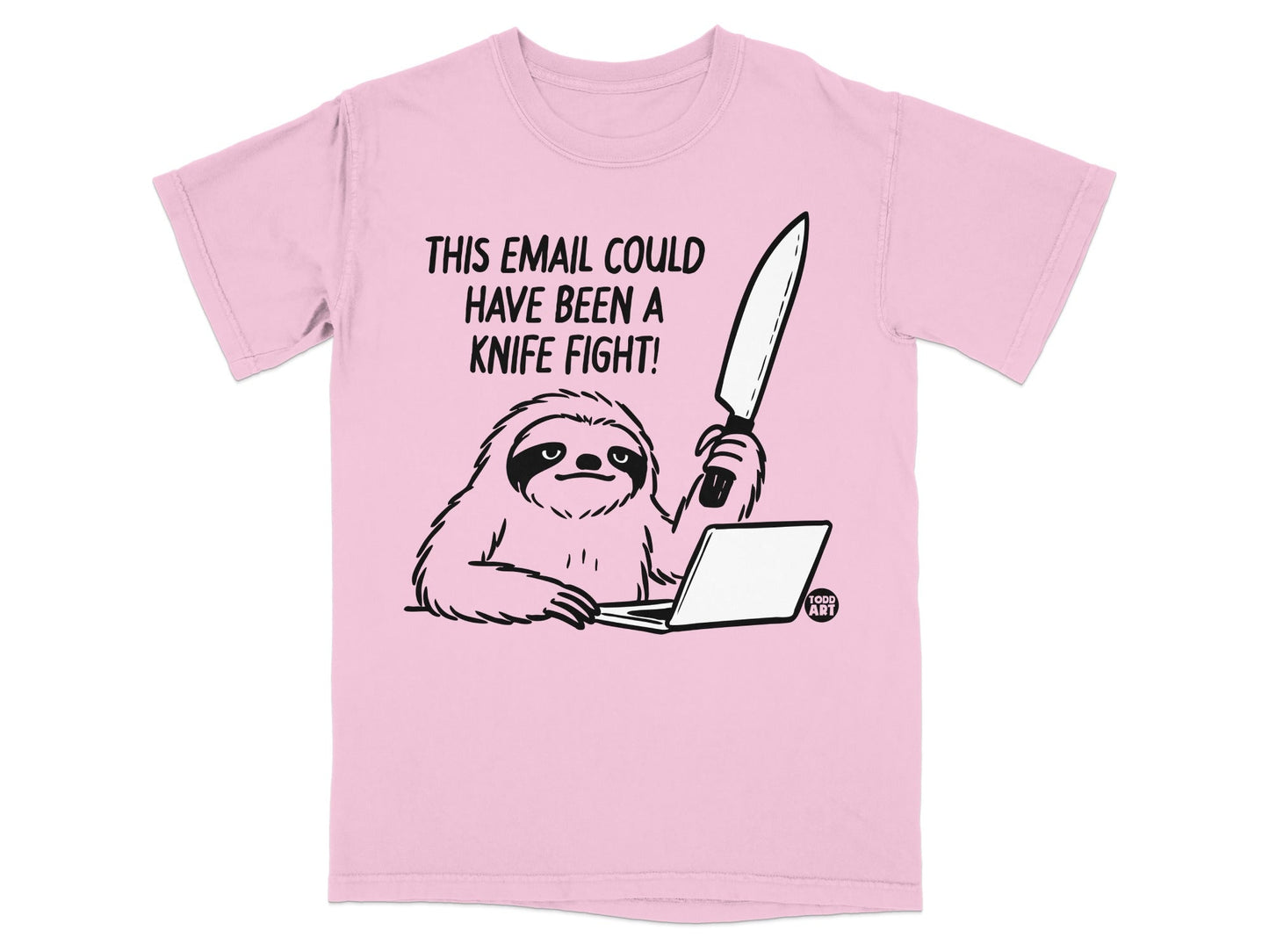 Sloth with a knife at a laptop, text reads "THIS EMAIL COULD HAVE BEEN A KNIFE FIGHT!".