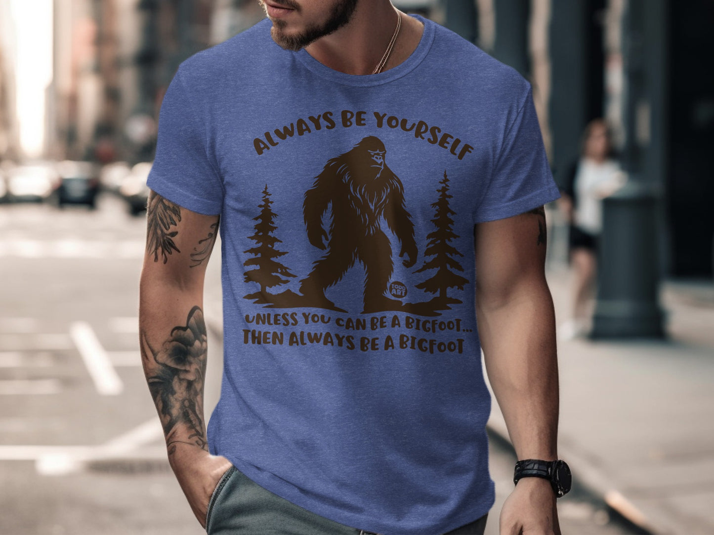 Always Be Yourself Unless You Can Be A Bigfoot Shirt