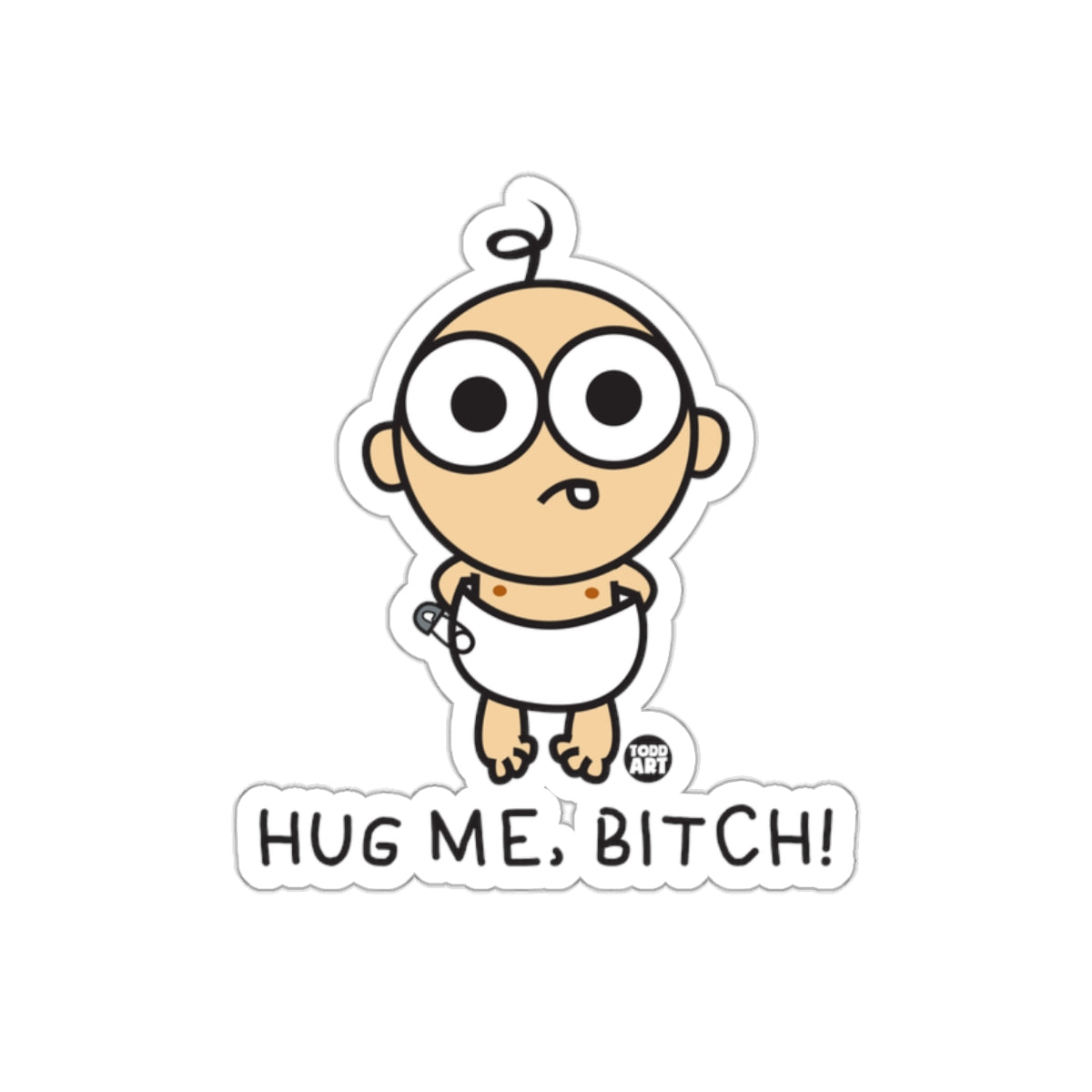 Hug Me Bitch Cartoon Baby Sticker Funny Decal