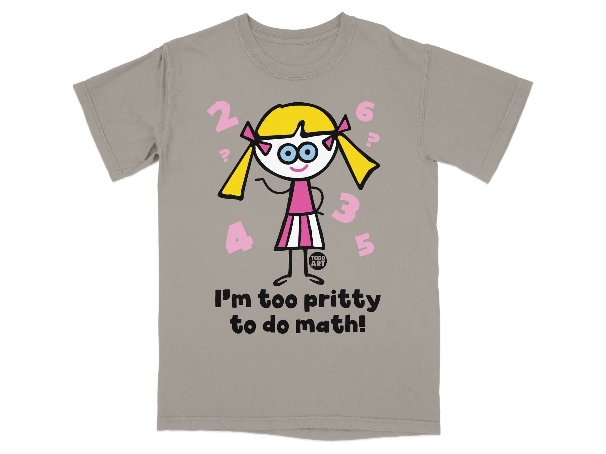 I'm Too Pritty to Do Math Cute Graphic T-Shirt