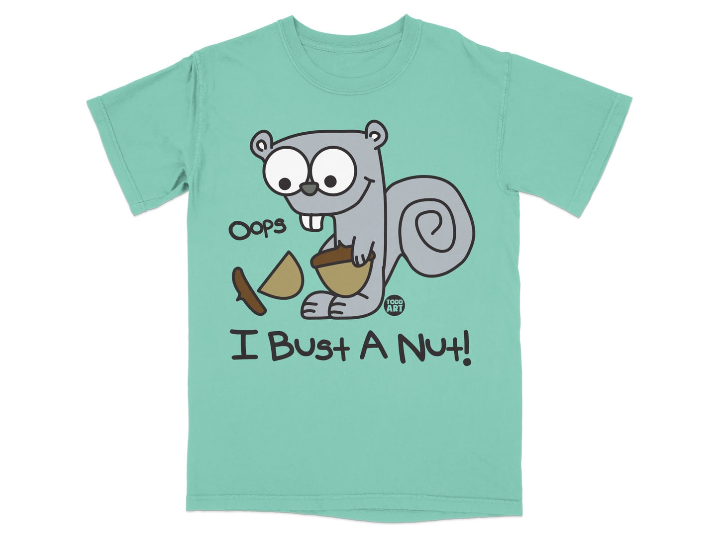 Squirrel in green t-shirt saying "Oops I Bust a Nut!".
