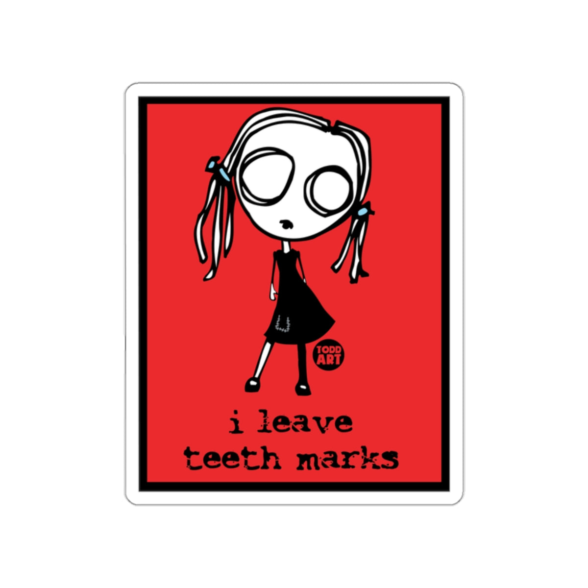 I Leave Teeth Marks Todd Art Character Sticker