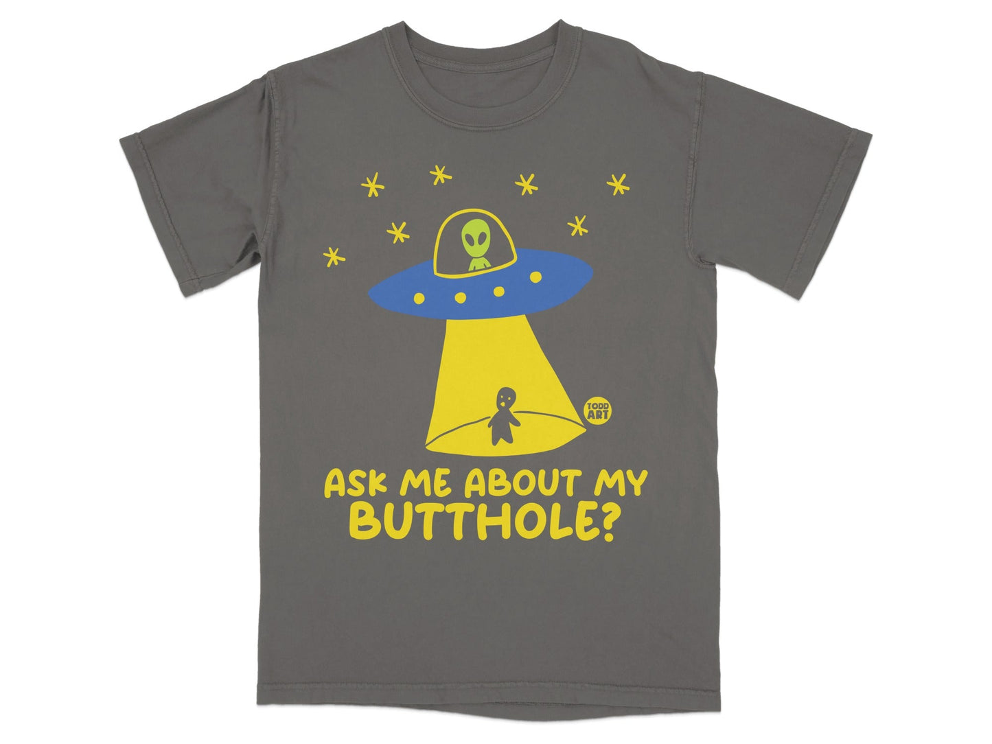 Ask Me About My Butthole Alien UFO T-shirt