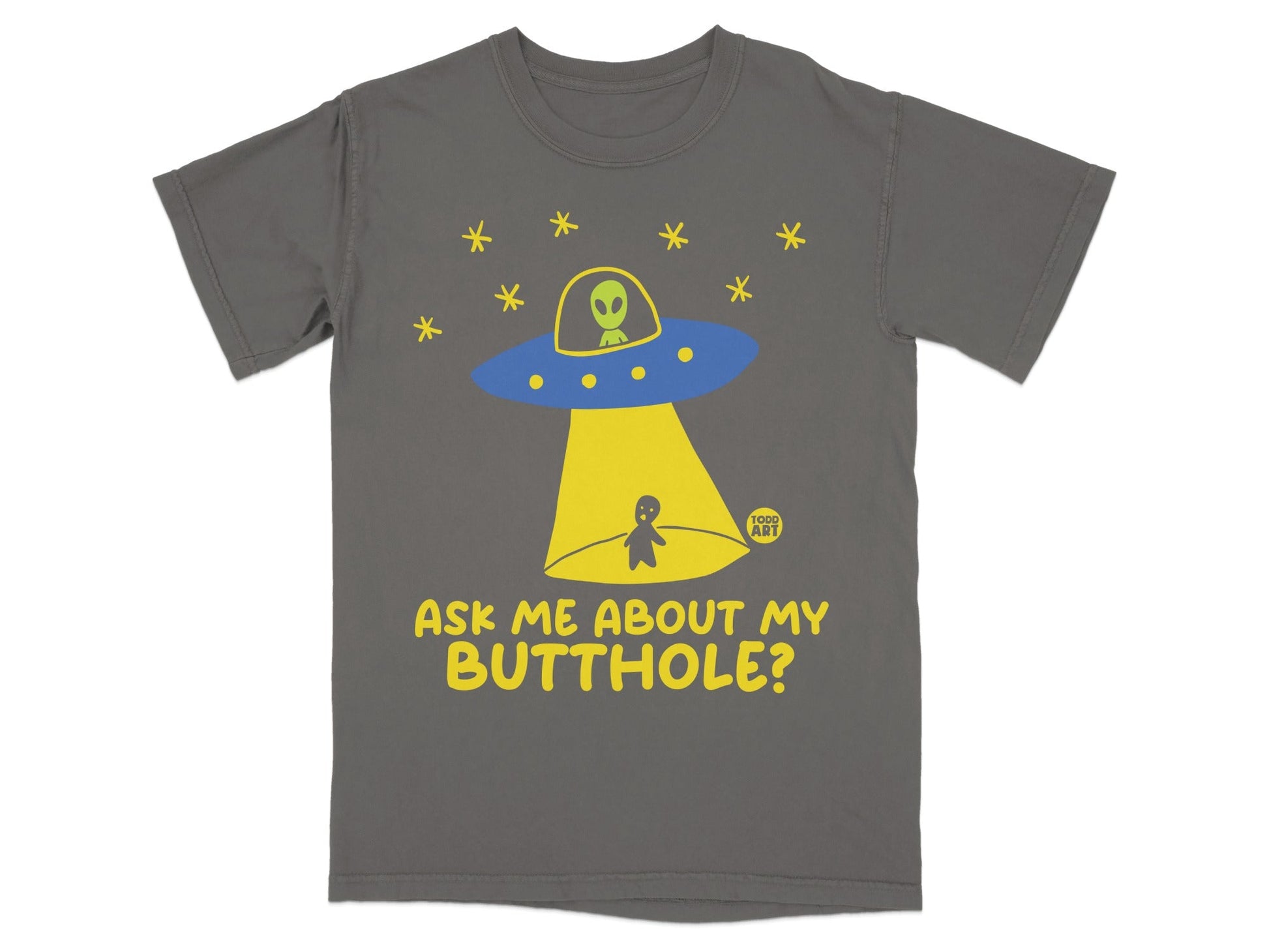 Ask Me About My Butthole Alien UFO T-shirt