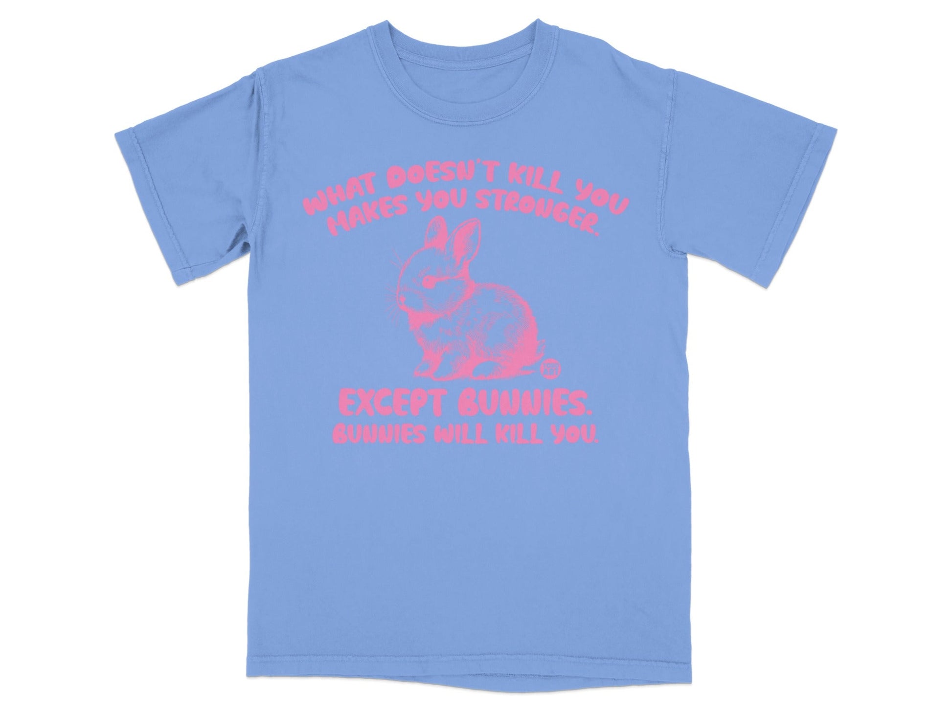 What Doesn't Kill You Except Bunnies Will Kill You Shirt