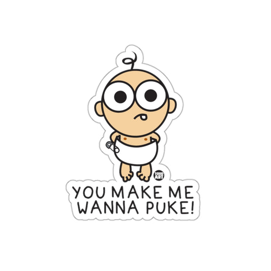 Funny Baby Cartoon Sticker You Make Me Wanna Puke