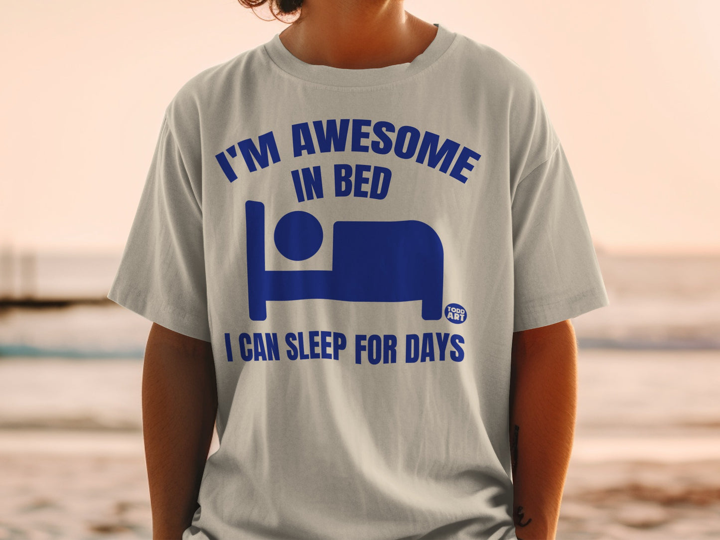 I'M AWESOME IN BED I CAN SLEEP FOR DAYS product type