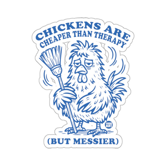 Chickens Are Cheaper Than Therapy But Messier 