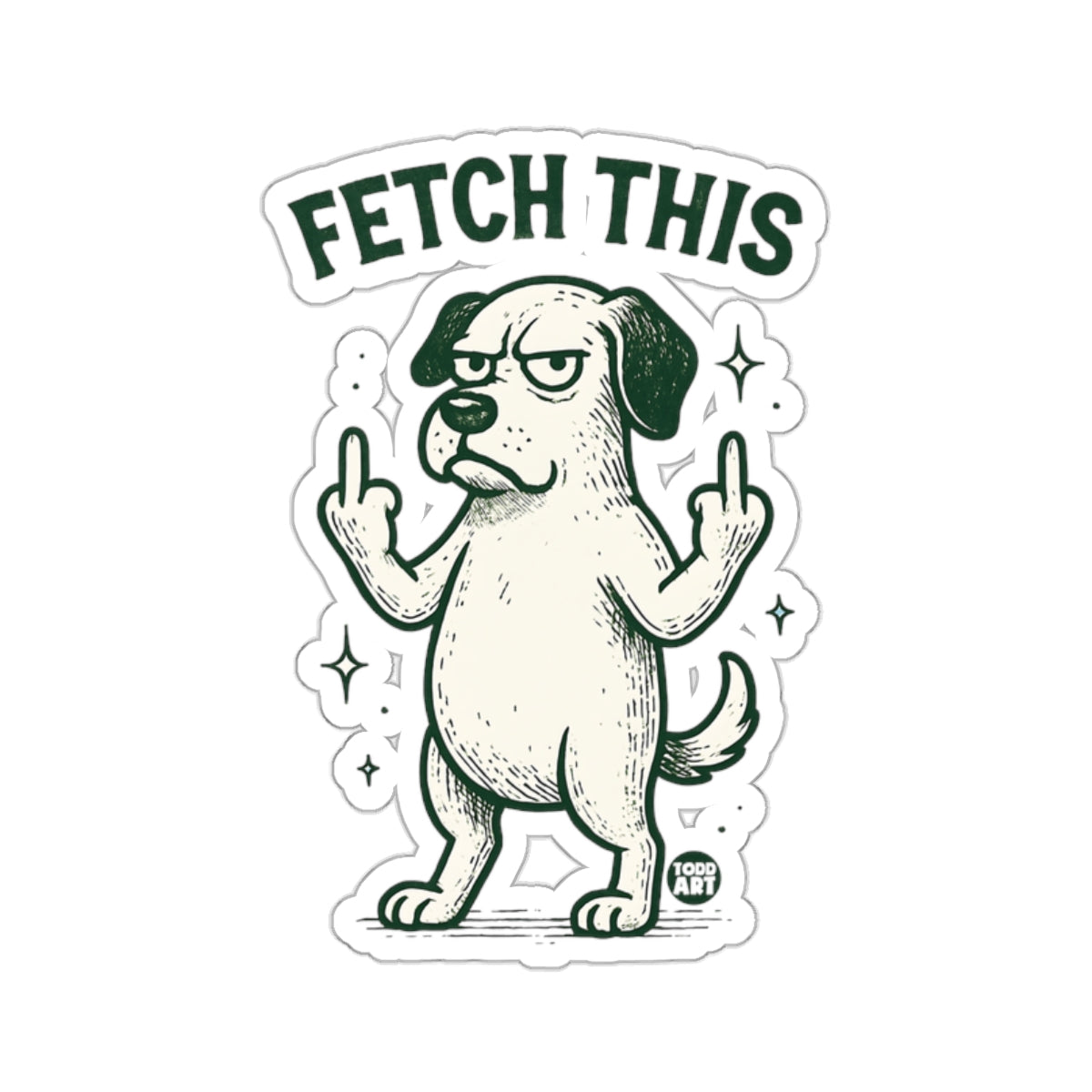 FETCH THIS' grumpy dog rude middle finger gesture 